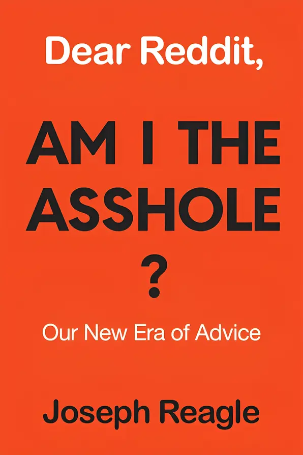 Dear Reddit, Am I the Asshole?